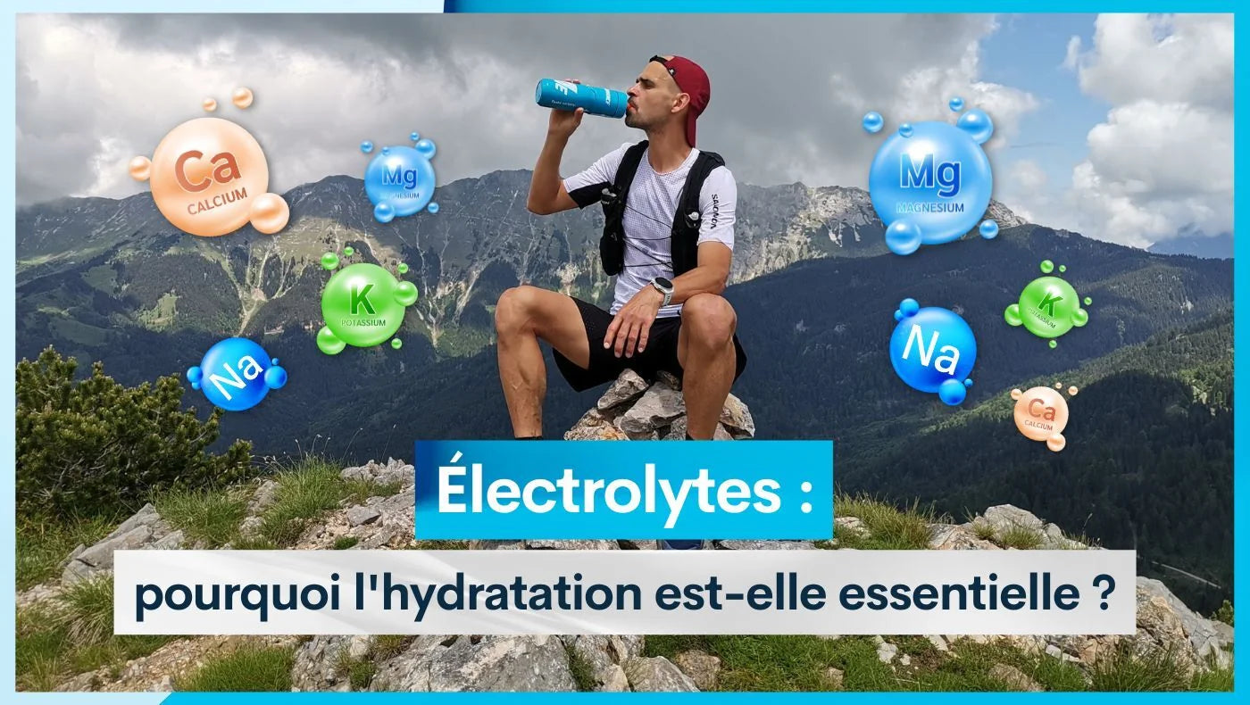 Électrolytes : pourquoi l'hydratation est-elle essentielle ?