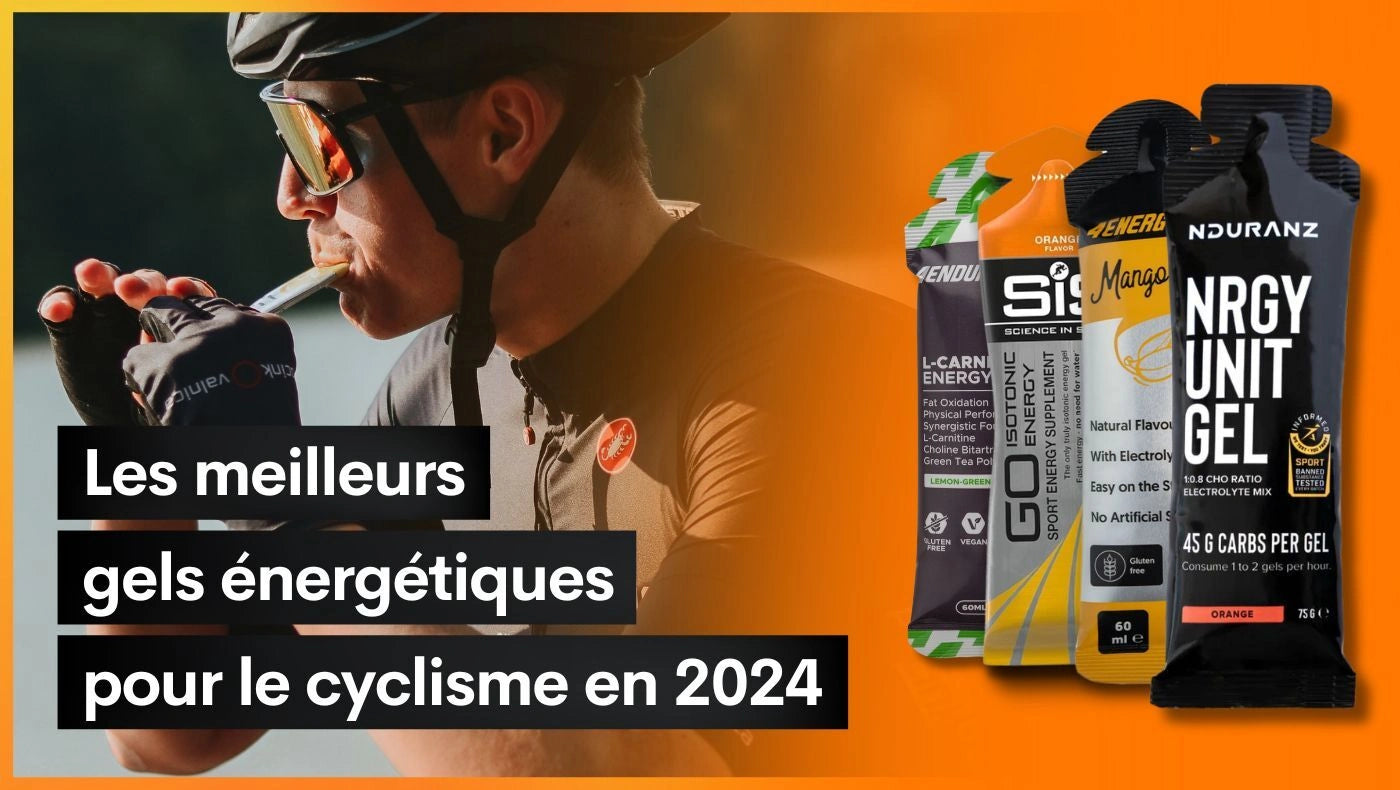 Les meilleurs gels énergétiques pour le cyclisme en 2024