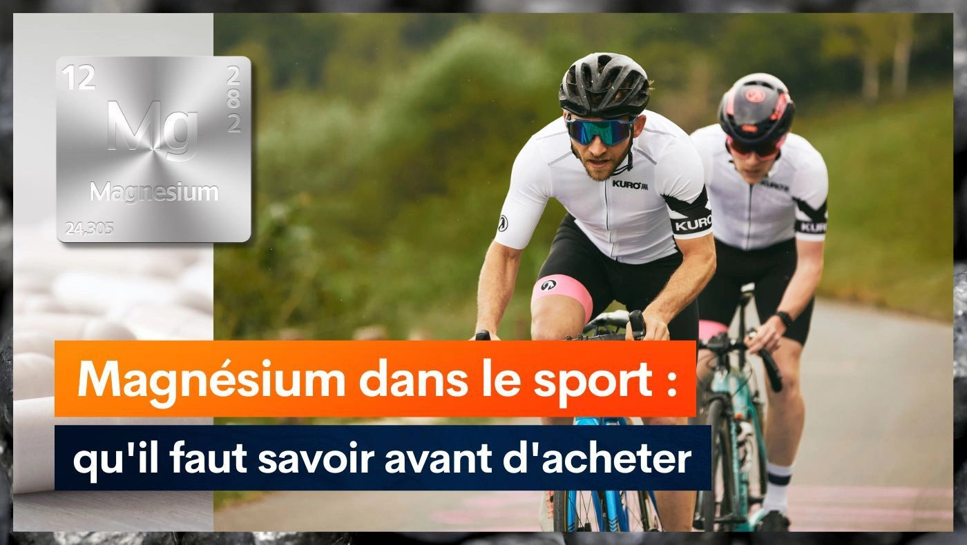 Magnésium dans le sport : qu'il faut savoir avant d'acheter