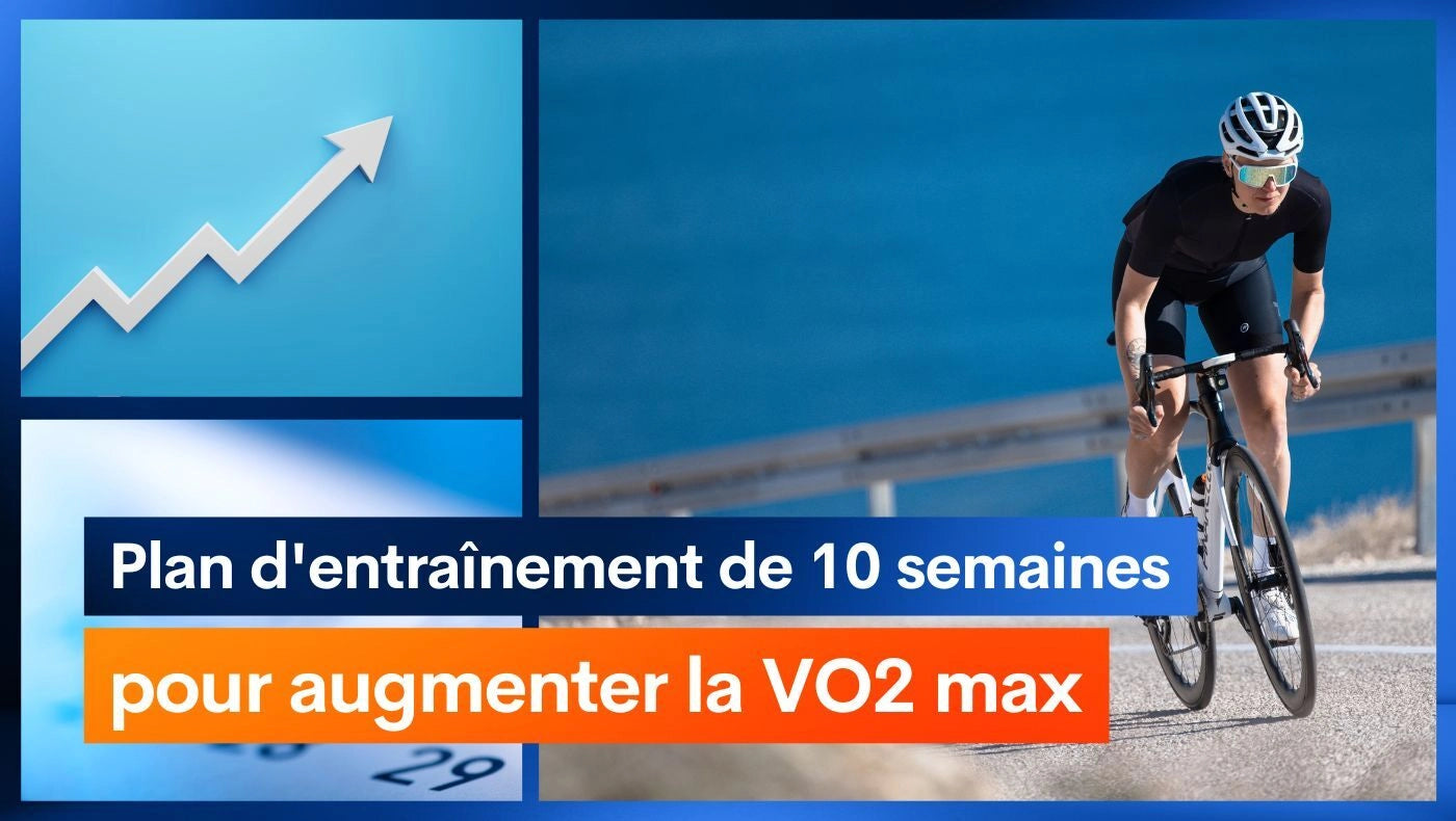 Plan d'entraînement de 10 semaines pour augmenter la VO2 max