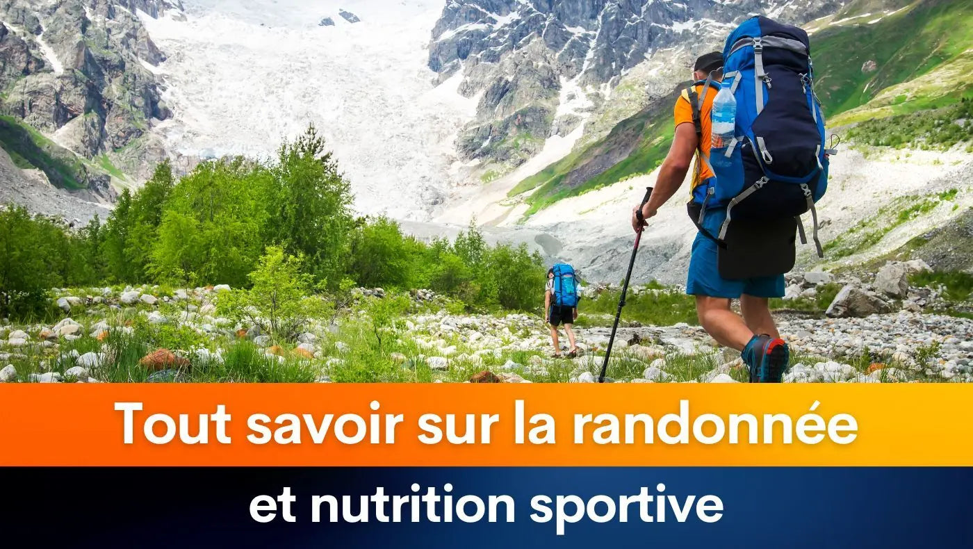 Tout savoir sur la randonnée et nutrition sportive