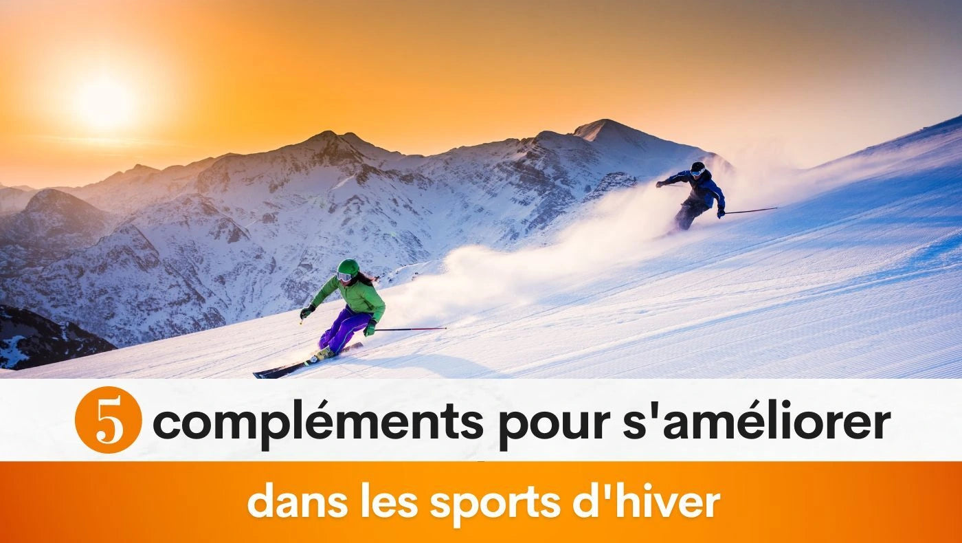 5 compléments pour s'améliorer dans les sports d'hiver